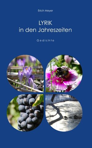 Buchcover Lyrik in den Jahreszeiten | Erich Meyer | EAN 9783739262574 | ISBN 3-7392-6257-5 | ISBN 978-3-7392-6257-4