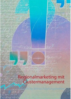 Buchcover Regionalmarketing mit Clustermanagement | Jörg Becker | EAN 9783739264325 | ISBN 3-7392-6432-2 | ISBN 978-3-7392-6432-5