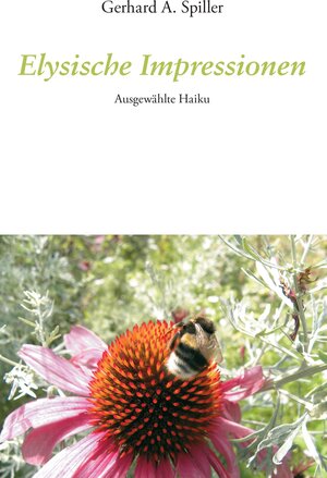 Buchcover Elysische Impressionen | Gerhard A. Spiller | EAN 9783739268934 | ISBN 3-7392-6893-X | ISBN 978-3-7392-6893-4