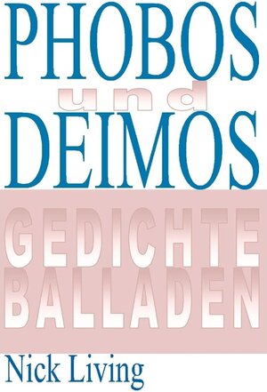 Buchcover Phobos und Deimos | Nick Living | EAN 9783739274775 | ISBN 3-7392-7477-8 | ISBN 978-3-7392-7477-5