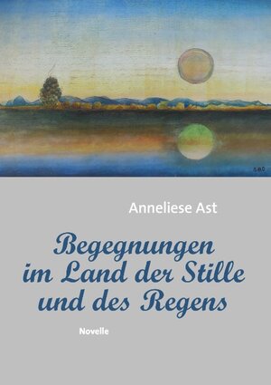 Buchcover Begegnungen im Land der Stille und des Regens | Anneliese Ast | EAN 9783739275239 | ISBN 3-7392-7523-5 | ISBN 978-3-7392-7523-9