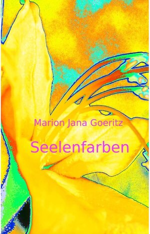 Buchcover Seelenfarben | Marion Jana Goeritz | EAN 9783739277301 | ISBN 3-7392-7730-0 | ISBN 978-3-7392-7730-1