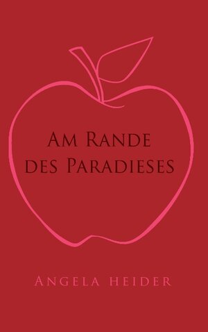 Buchcover Am Rande des Paradieses | Angela Heider | EAN 9783739279671 | ISBN 3-7392-7967-2 | ISBN 978-3-7392-7967-1