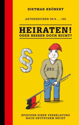 Buchcover Heiraten! Oder besser doch nicht? | Dietmar Krönert | EAN 9783739283036 | ISBN 3-7392-8303-3 | ISBN 978-3-7392-8303-6