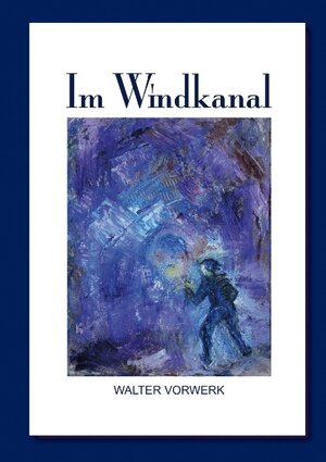 Buchcover Im Windkanal | Walter Vorwerk | EAN 9783739283296 | ISBN 3-7392-8329-7 | ISBN 978-3-7392-8329-6