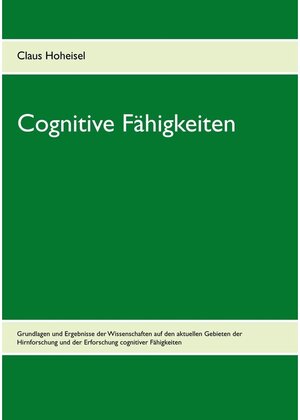 Buchcover Cognitive Fähigkeiten | Claus Hoheisel | EAN 9783739287478 | ISBN 3-7392-8747-0 | ISBN 978-3-7392-8747-8