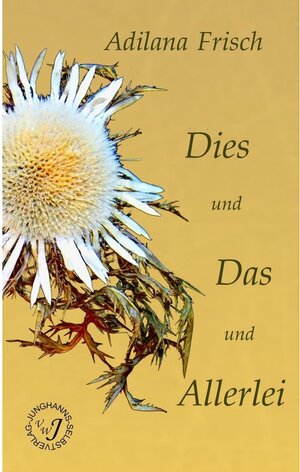 Buchcover Dies und Das und Allerlei | Adilana Frisch | EAN 9783739291079 | ISBN 3-7392-9107-9 | ISBN 978-3-7392-9107-9