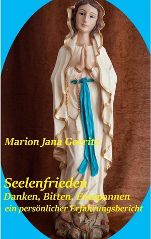 Buchcover Seelenfrieden | Marion Jana Goeritz | EAN 9783739297408 | ISBN 3-7392-9740-9 | ISBN 978-3-7392-9740-8