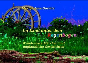 Buchcover Im Land unter dem Regenbogen | Marion Jana Goeritz | EAN 9783739298986 | ISBN 3-7392-9898-7 | ISBN 978-3-7392-9898-6