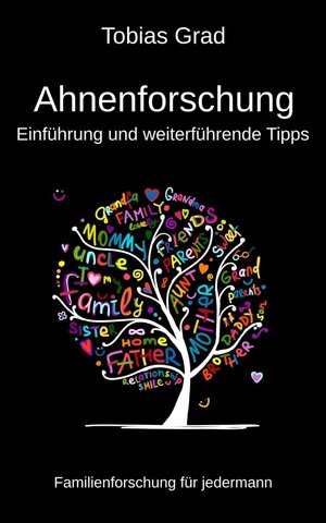 Buchcover Ahnenforschung - Einführung und weiterführende Tipps | Tobias Grad | EAN 9783739419558 | ISBN 3-7394-1955-5 | ISBN 978-3-7394-1955-8