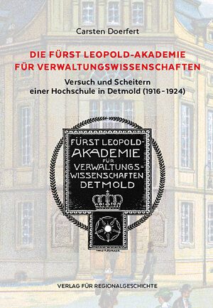 Buchcover Die Fürst Leopold-Akademie für Verwaltungswissenschaften | Carsten Doerfert | EAN 9783739510880 | ISBN 3-7395-1088-9 | ISBN 978-3-7395-1088-0