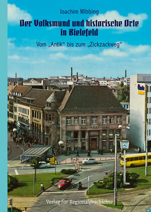 Buchcover Der Volksmund und historische Orte in Bielefeld | Joachim Wibbing | EAN 9783739513379 | ISBN 3-7395-1337-3 | ISBN 978-3-7395-1337-9