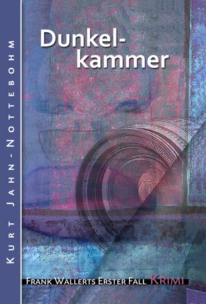 Buchcover Dunkelkammer | Kurt Jahn-Nottebohm | EAN 9783739666044 | ISBN 3-7396-6604-8 | ISBN 978-3-7396-6604-4