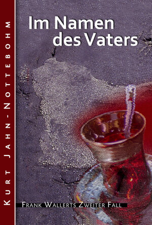 Buchcover Im Namen des Vaters | Kurt Jahn-Nottebohm | EAN 9783739672748 | ISBN 3-7396-7274-9 | ISBN 978-3-7396-7274-8