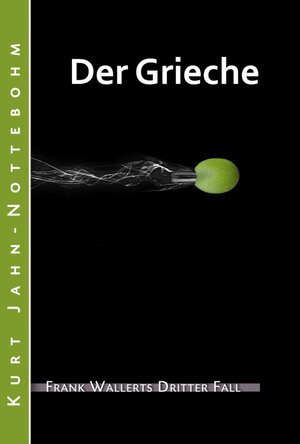 Buchcover Der Grieche | Kurt Jahn-Nottebohm | EAN 9783739672779 | ISBN 3-7396-7277-3 | ISBN 978-3-7396-7277-9