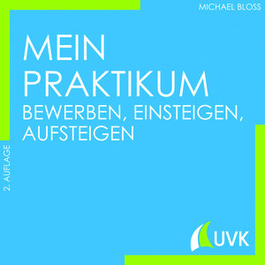Buchcover Mein Praktikum - bewerben, einsteigen, aufsteigen | Michael Bloss | EAN 9783739800950 | ISBN 3-7398-0095-X | ISBN 978-3-7398-0095-0