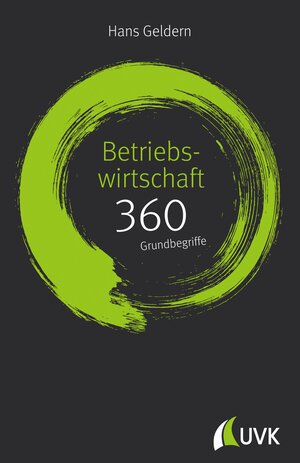 Buchcover Betriebswirtschaft: 360 Grundbegriffe kurz erklärt | Hans Geldern | EAN 9783739802732 | ISBN 3-7398-0273-1 | ISBN 978-3-7398-0273-2