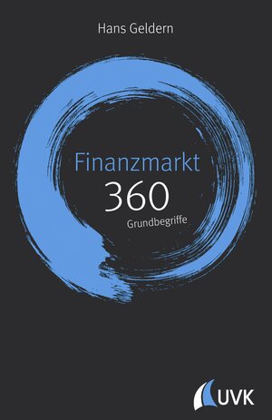 Buchcover Finanzmarkt: 360 Grundbegriffe kurz erklärt | Hans Geldern | EAN 9783739802817 | ISBN 3-7398-0281-2 | ISBN 978-3-7398-0281-7