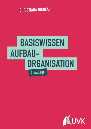 Buchcover Basiswissen Aufbauorganisation | Christiana Nicolai | EAN 9783739803852 | ISBN 3-7398-0385-1 | ISBN 978-3-7398-0385-2