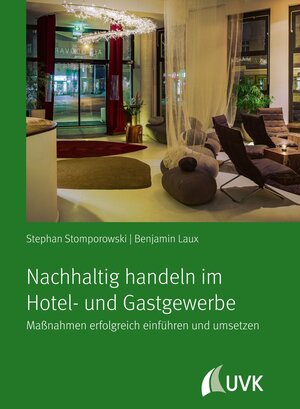 Buchcover Nachhaltig handeln im Hotel- und Gastgewerbe | Stephan Stomporowski | EAN 9783739830162 | ISBN 3-7398-3016-6 | ISBN 978-3-7398-3016-2