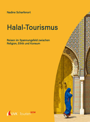Buchcover Tourism NOW: Halal-Tourismus | Nadine Scharfenort | EAN 9783739832104 | ISBN 3-7398-3210-X | ISBN 978-3-7398-3210-4