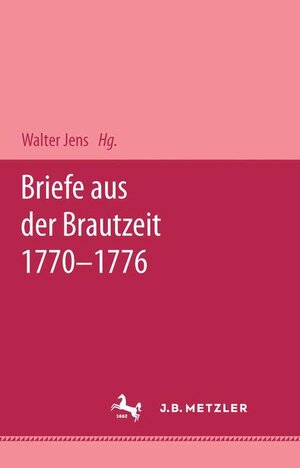 Briefe aus der Brautzeit: 1770 - 1776