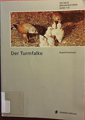 Buchcover Der Turmfalke | Rudolf Piechocki | EAN 9783740302573 | ISBN 3-7403-0257-7 | ISBN 978-3-7403-0257-3