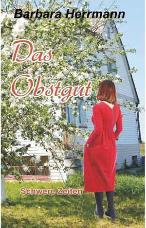 Buchcover Das Obstgut | Barbara Herrmann | EAN 9783740702748 | ISBN 3-7407-0274-5 | ISBN 978-3-7407-0274-8