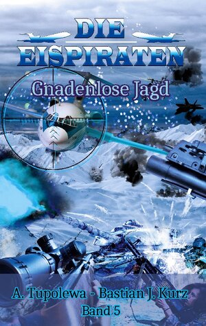 Buchcover Die Eispiraten - Gnadenlose Jagd | Bastian J. Kurz | EAN 9783740709877 | ISBN 3-7407-0987-1 | ISBN 978-3-7407-0987-7