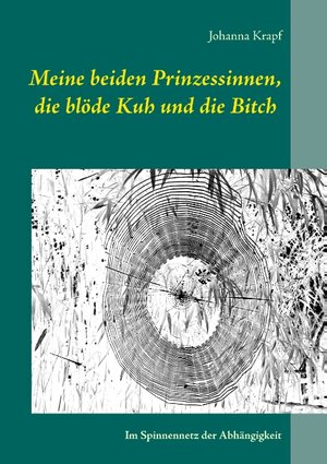 Buchcover Meine beiden Prinzessinnen, die blöde Kuh und die Bitch | Johanna Krapf | EAN 9783740710187 | ISBN 3-7407-1018-7 | ISBN 978-3-7407-1018-7