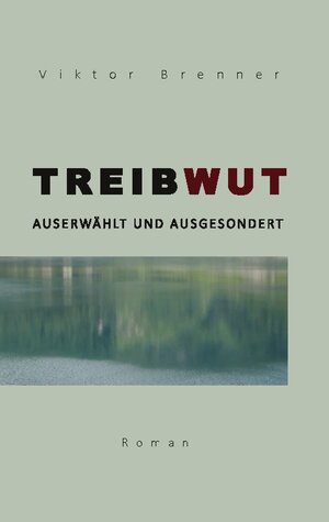 Buchcover Treibwut | Viktor Brenner | EAN 9783740710422 | ISBN 3-7407-1042-X | ISBN 978-3-7407-1042-2