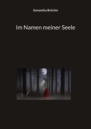 Buchcover Im Namen meiner Seele | Samantha Bröchin | EAN 9783740710873 | ISBN 3-7407-1087-X | ISBN 978-3-7407-1087-3