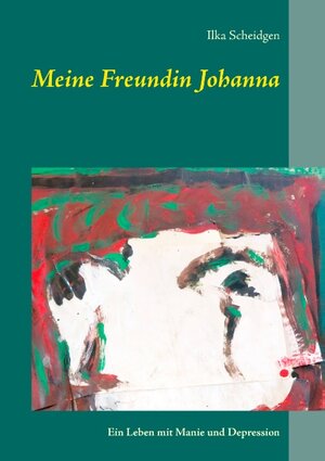 Buchcover Meine Freundin Johanna | Ilka Scheidgen | EAN 9783740712099 | ISBN 3-7407-1209-0 | ISBN 978-3-7407-1209-9