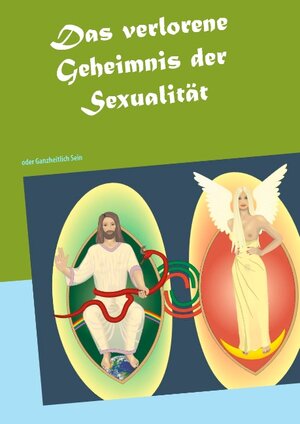 Buchcover Das verlorene Geheimnis der Sexualität | Markus Merlin | EAN 9783740712563 | ISBN 3-7407-1256-2 | ISBN 978-3-7407-1256-3