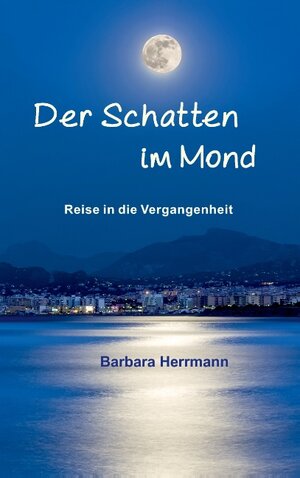 Buchcover Der Schatten im Mond | Barbara Herrmann | EAN 9783740712594 | ISBN 3-7407-1259-7 | ISBN 978-3-7407-1259-4