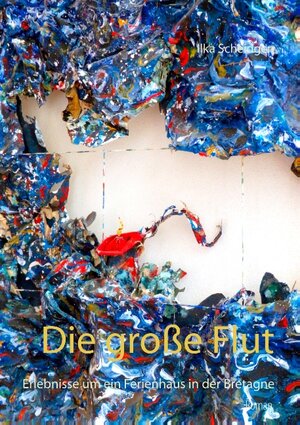 Buchcover Die große Flut | Ilka Scheidgen | EAN 9783740714253 | ISBN 3-7407-1425-5 | ISBN 978-3-7407-1425-3