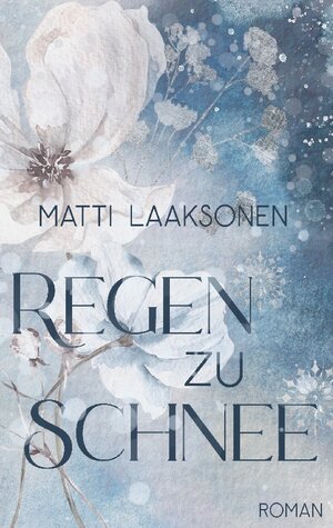 Buchcover Regen zu Schnee | Matti Laaksonen | EAN 9783740714413 | ISBN 3-7407-1441-7 | ISBN 978-3-7407-1441-3