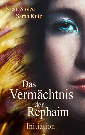 Buchcover Das Vermächtnis der Rephaim | Nicol Stolze | EAN 9783740715076 | ISBN 3-7407-1507-3 | ISBN 978-3-7407-1507-6