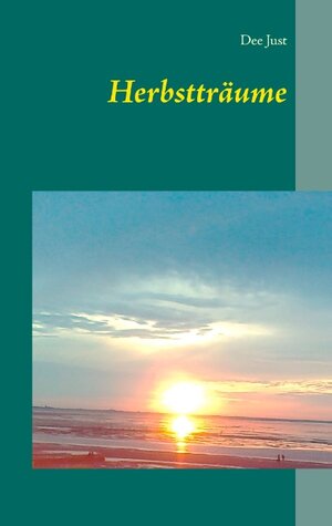 Buchcover Herbstträume | Dee Just | EAN 9783740715168 | ISBN 3-7407-1516-2 | ISBN 978-3-7407-1516-8