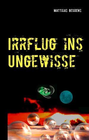 Buchcover Irrflug ins Ungewisse | Matthias Behrens | EAN 9783740716196 | ISBN 3-7407-1619-3 | ISBN 978-3-7407-1619-6