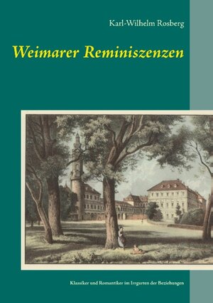 Buchcover Weimarer Reminiszenzen | Karl-Wilhelm Rosberg | EAN 9783740716813 | ISBN 3-7407-1681-9 | ISBN 978-3-7407-1681-3