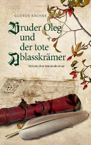 Buchcover Bruder Oleg und der tote Ablasskrämer | Gudrun Krohne | EAN 9783740716974 | ISBN 3-7407-1697-5 | ISBN 978-3-7407-1697-4