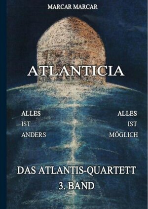Buchcover Atlanticia / Das Atlantis-Quartett Bd.3 | Marcar Marcar | EAN 9783740719616 | ISBN 3-7407-1961-3 | ISBN 978-3-7407-1961-6