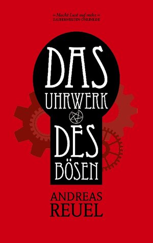Buchcover Das Uhrwerk des Bösen | Andreas Reuel | EAN 9783740724535 | ISBN 3-7407-2453-6 | ISBN 978-3-7407-2453-5