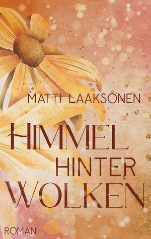 Buchcover Himmel hinter Wolken (Regen zu Schnee 2) | Matti Laaksonen | EAN 9783740724641 | ISBN 3-7407-2464-1 | ISBN 978-3-7407-2464-1