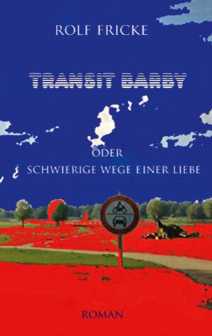 Buchcover Transit Barby | Rolf Fricke | EAN 9783740725129 | ISBN 3-7407-2512-5 | ISBN 978-3-7407-2512-9