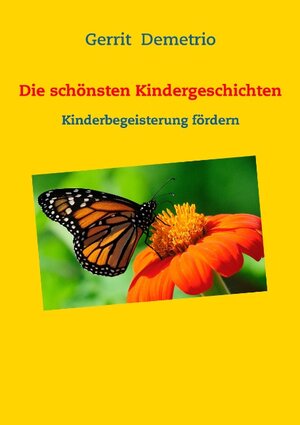 Buchcover Die schönsten Kindergeschichten | Gerrit Demetrio | EAN 9783740725174 | ISBN 3-7407-2517-6 | ISBN 978-3-7407-2517-4