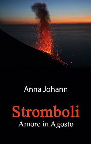 Buchcover Stromboli | Anna Johann | EAN 9783740725945 | ISBN 3-7407-2594-X | ISBN 978-3-7407-2594-5