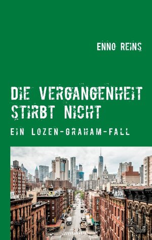Buchcover Die Vergangenheit stirbt nicht | Enno Reins | EAN 9783740727239 | ISBN 3-7407-2723-3 | ISBN 978-3-7407-2723-9