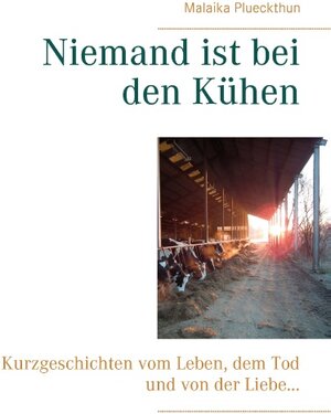 Buchcover Niemand ist bei den Kühen | Malaika Plueckthun | EAN 9783740728977 | ISBN 3-7407-2897-3 | ISBN 978-3-7407-2897-7